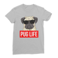 Pug Life - Pug Lover ﻿Classic Women's T-Shirt