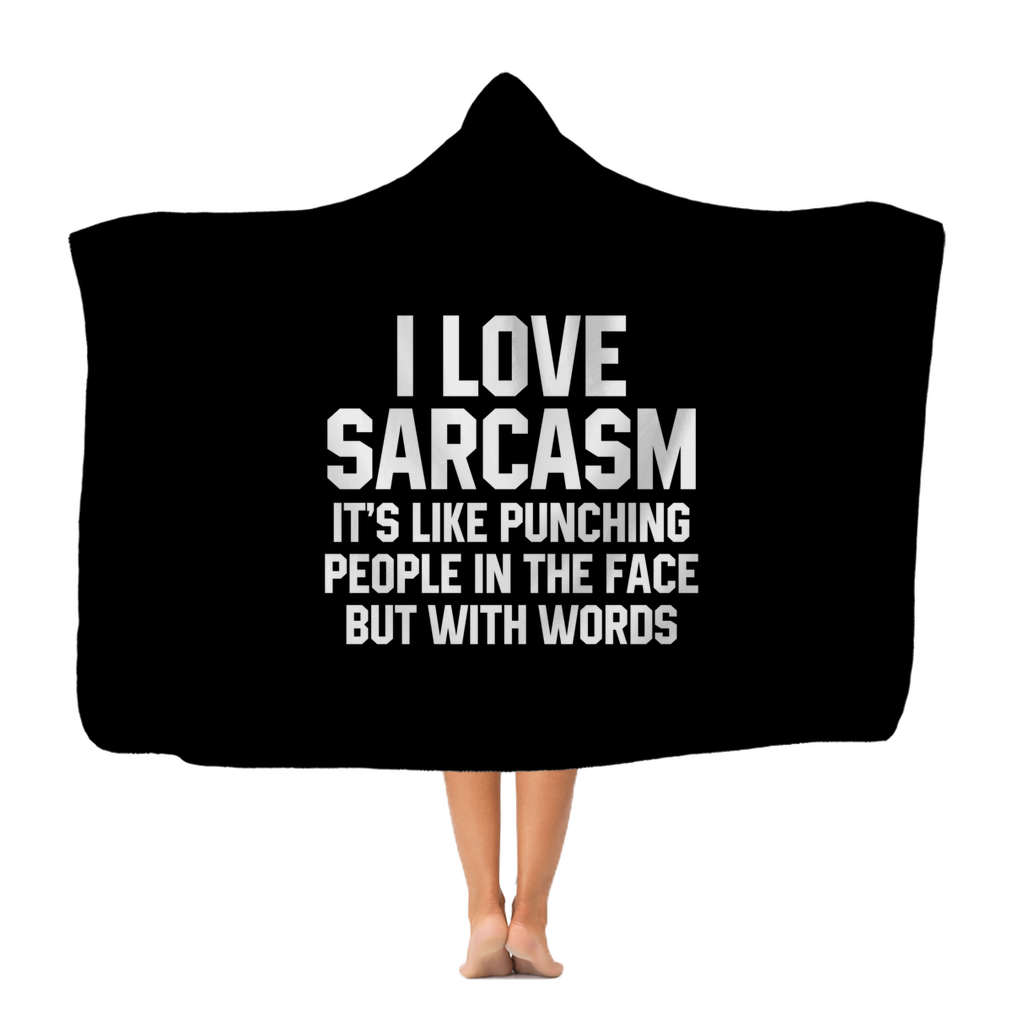I Love Sarcasm It's Like Punching People In The Face But With Words Classic Adult Hooded Blanket Secondary image