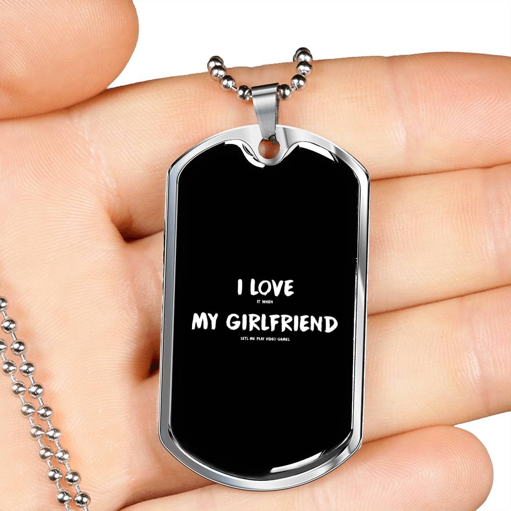 I Love It When My Girlfriend Lets Me Play Video Games Dog Tags Secondary image