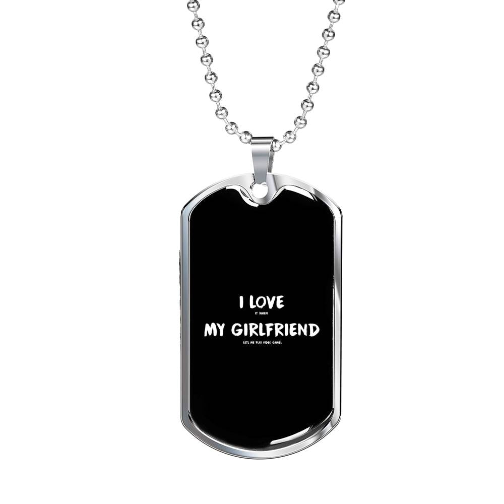 I Love It When My Girlfriend Lets Me Play Video Games Dog Tags Main image