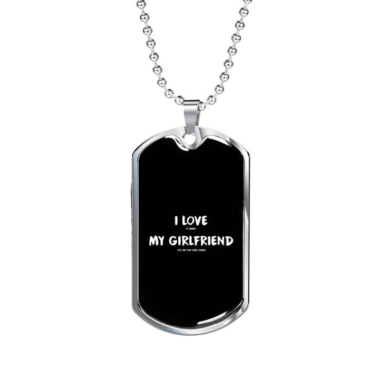I Love It When My Girlfriend Lets Me Play Video Games Dog Tags