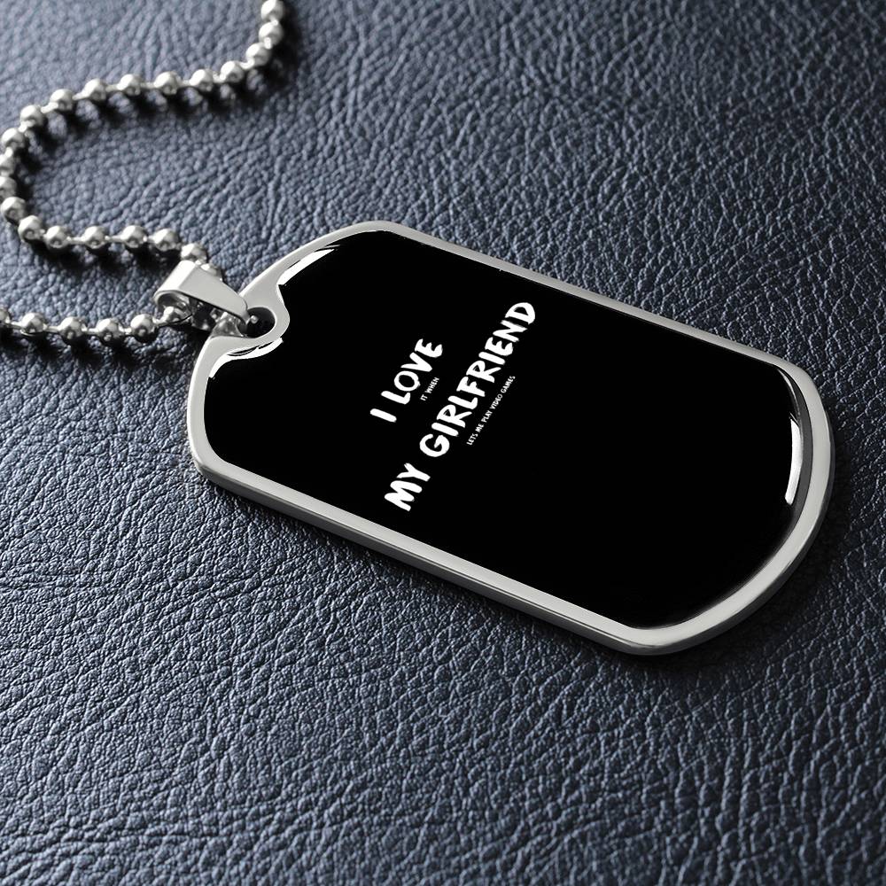 I Love It When My Girlfriend Lets Me Play Video Games - Video Gaming Dog Tags Secondary image