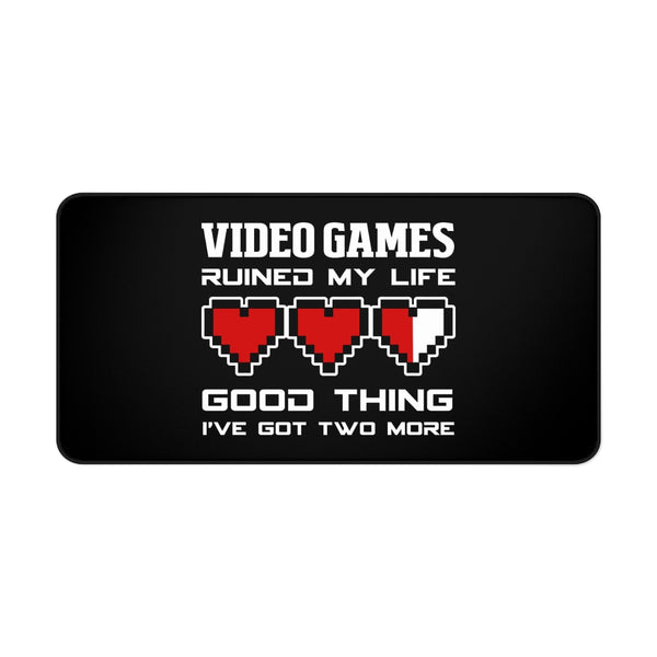 Video Games Ruined My Life Good Thing I Have Two More Desk Mat | RPG Mouse Mat | Fantasy Gaming Mouse Pad