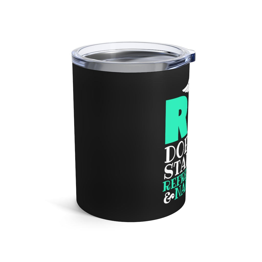 Registered Nurse RN Does Not Stand For Refreshments & Narcotics Nurse Gifts Tumbler | Nurse Tumbler 10oz