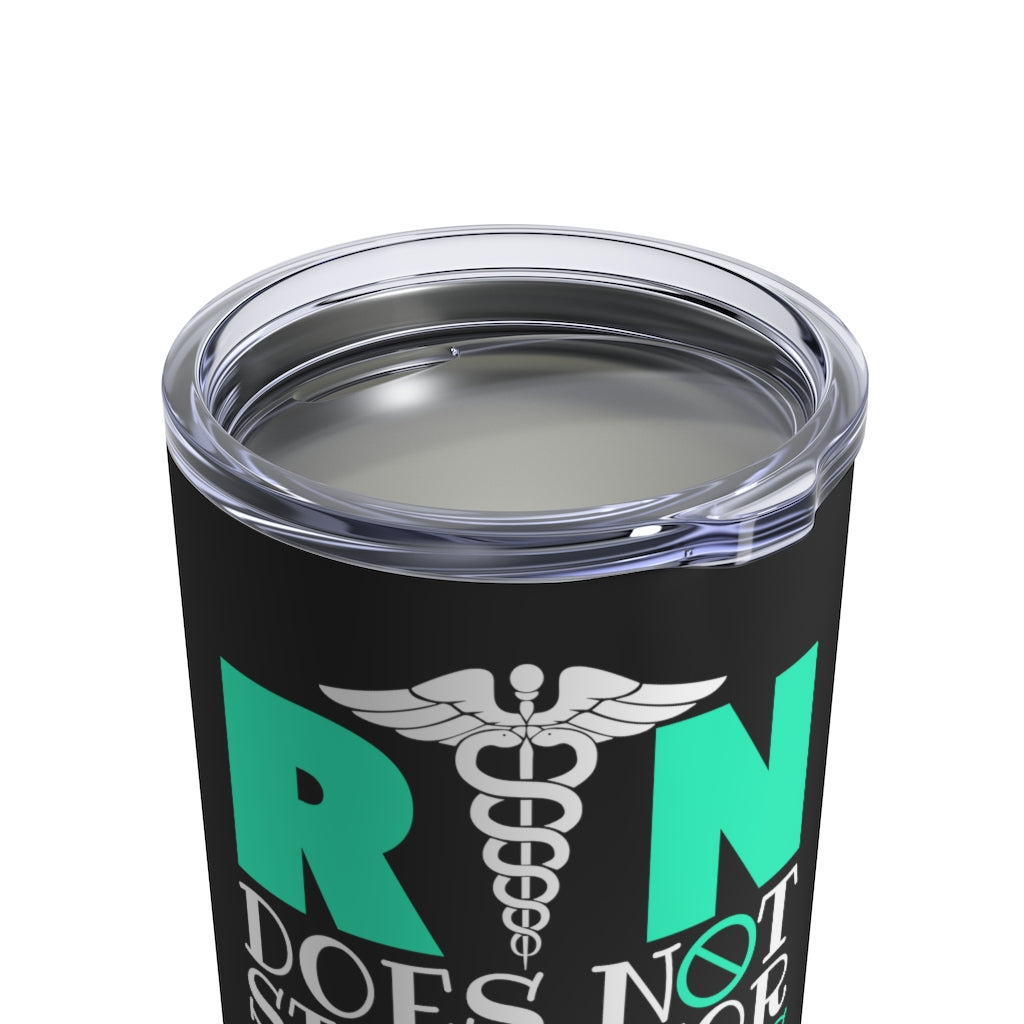 Registered Nurse RN Does Not Stand For Refreshments & Narcotics Nurse Gifts Tumbler | Nurse Tumbler 10oz