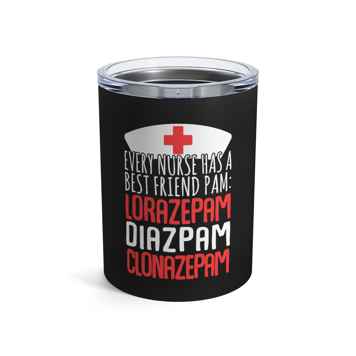 Every Nurse Has A Best Friend Called Pam Tumbler Mug | Nurse Gifts Tumbler | Nurse Tumbler 10oz Main image