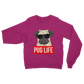 Pug Life - Pug Lover ﻿Classic Adult Sweatshirt