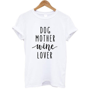 Dog Mother Wine Lover T-Shirt Dog Mother Wine Lover T-Shirt
