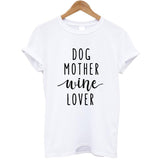 Dog Mother Wine Lover T-Shirt Dog Mother Wine Lover T-Shirt