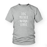 Dog Mother Wine Lover T-Shirt Dog Mother Wine Lover T-Shirt