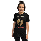 We Need Each Otter - Otters Unisex T-Shirt otter otters love couple shirts