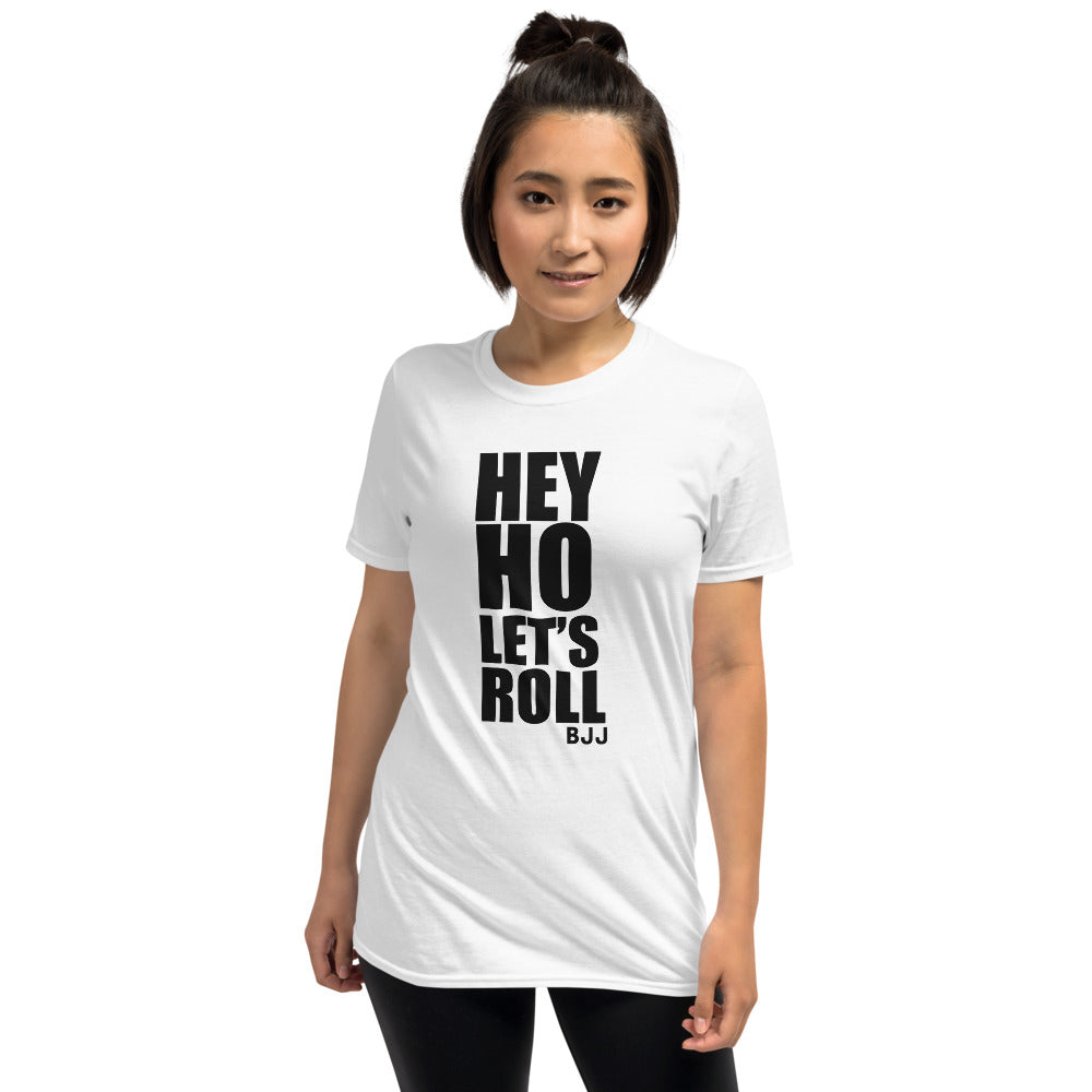 Hey Ho Let's Roll Brazilian Jiu Jitsu BJJ Unisex T-Shirt