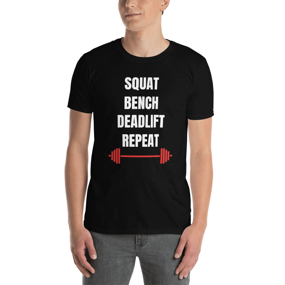 Squat Bench Deadlift Repeat - Gym Motivation Workout Unisex T-Shirt