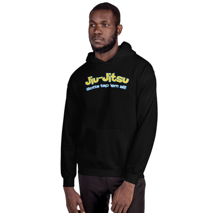Brazilian Jiu Jitsu Gotta Tap Em All BJJ Unisex Hoodie