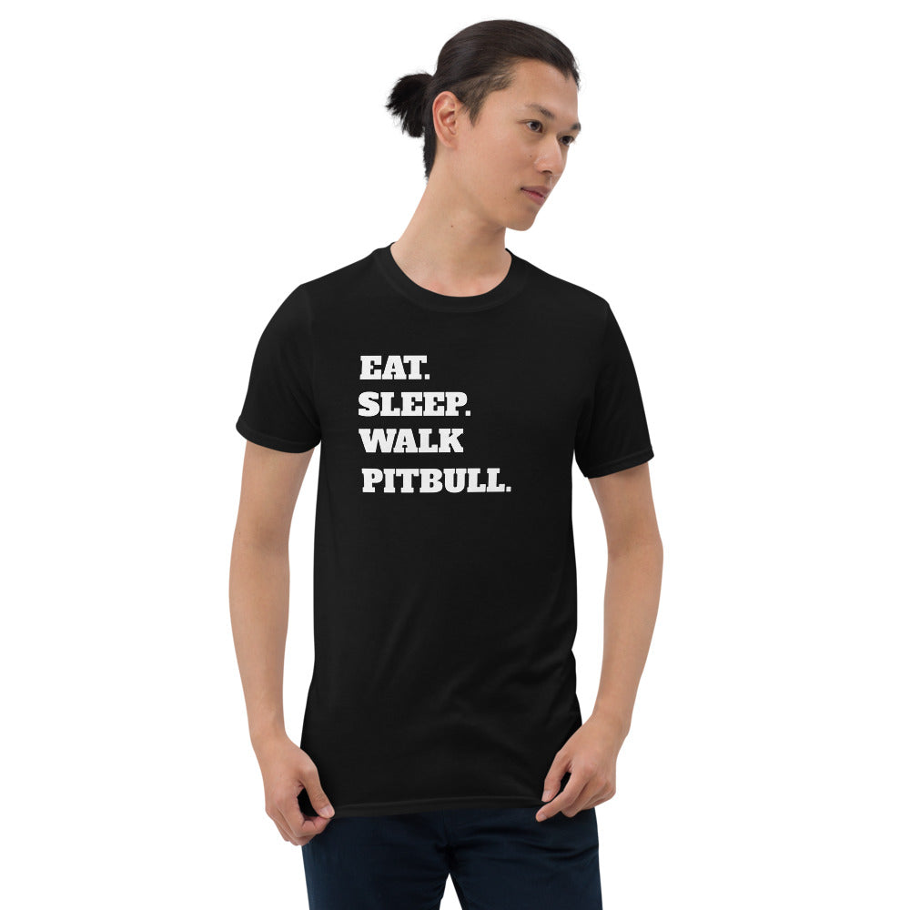 Eat Sleep Walk Pitbull - Pitbull Dog Pitbulls Dogs Unisex T-Shirt