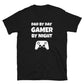 Dad By Day Gamer By Night Unisex T-Shirt