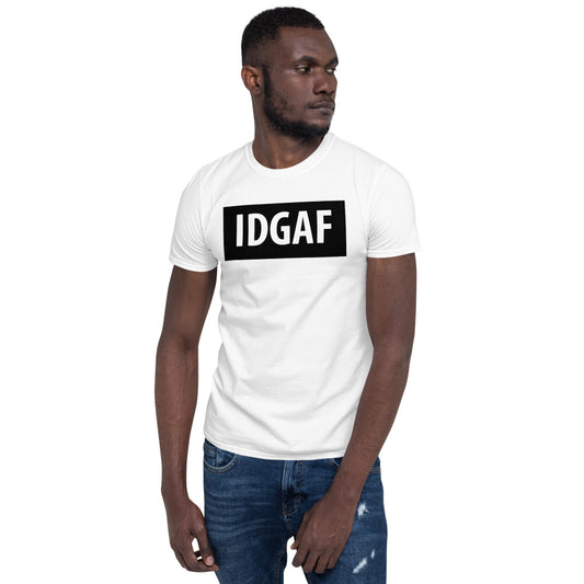 IDGAF - I Don't Give A Fuck shirt