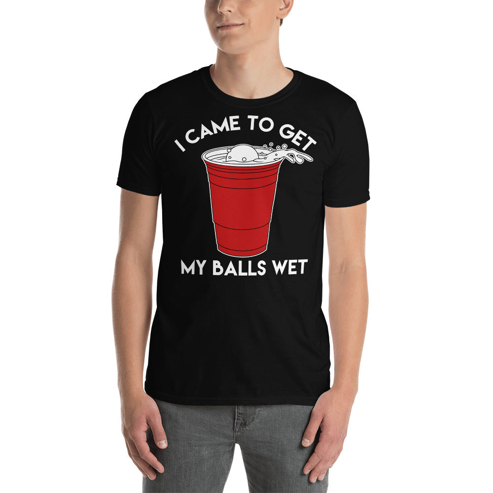 I Came To Get My Balls Wet - Beer Lover Unisex T-Shirt