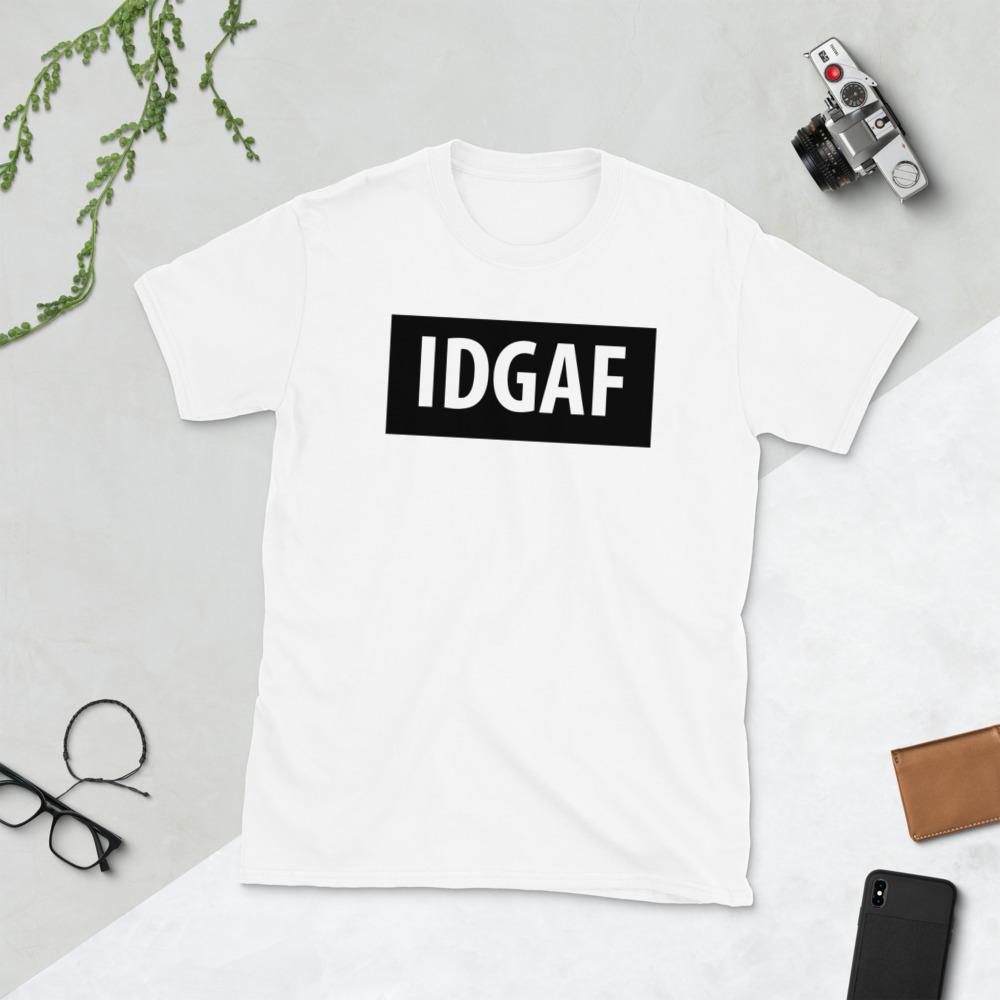 IDGAF - I Don't Give A Fuck