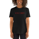 You Died Video Game Unisex T-Shirt You Died Video Game Unisex T-Shirt