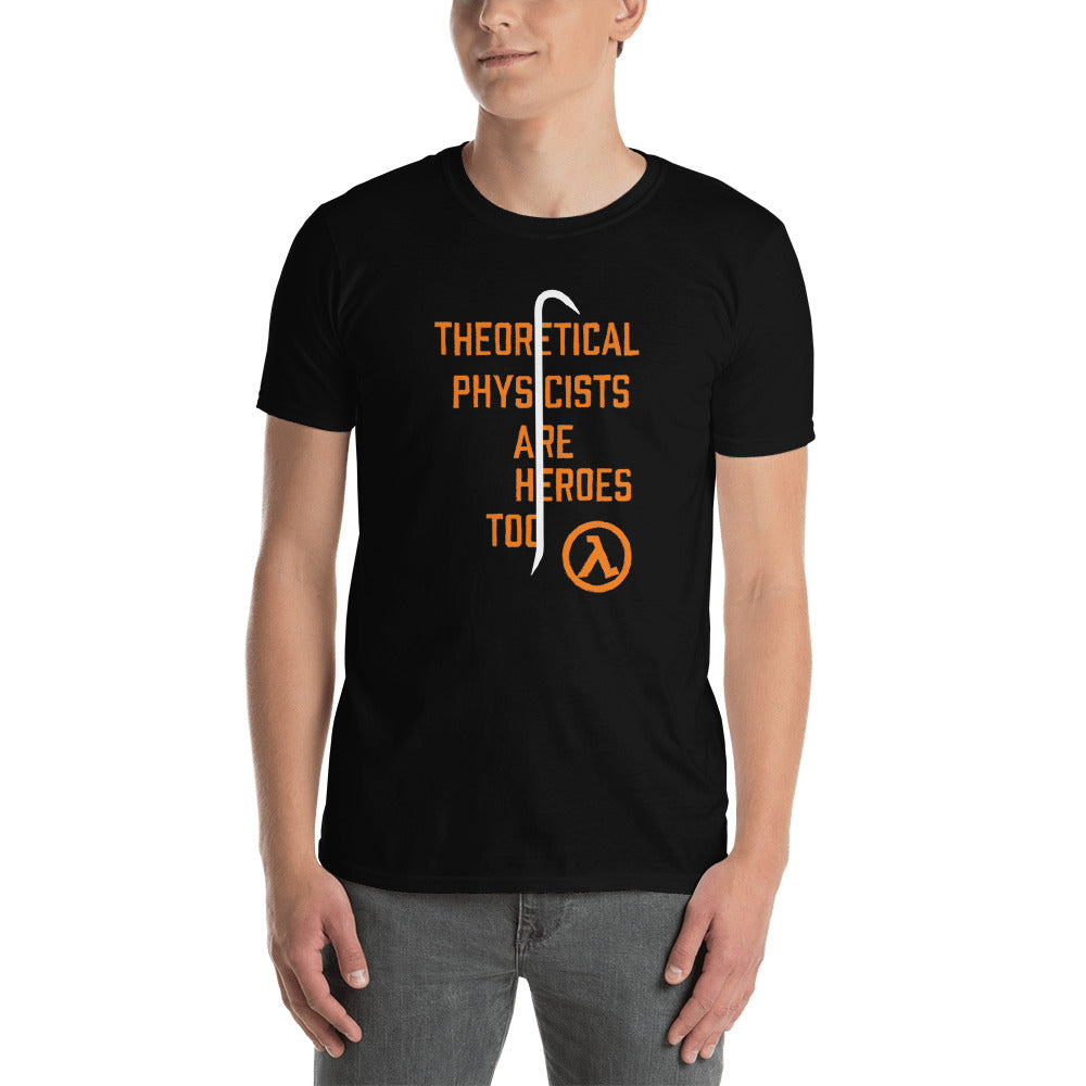 Theoretical Physicists Are Heroes Too Unisex T-Shirt Secondary image