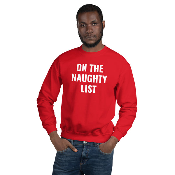 On The Naughty List Xmas Sweater | Christmas Ugly Sweater Sweatshirt