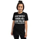 Sleep With A Truck Driver They Always Deliver - Truck Driver Unisex T-Shirt truck driver shirt, trucker t shirts, truck driver t shirts