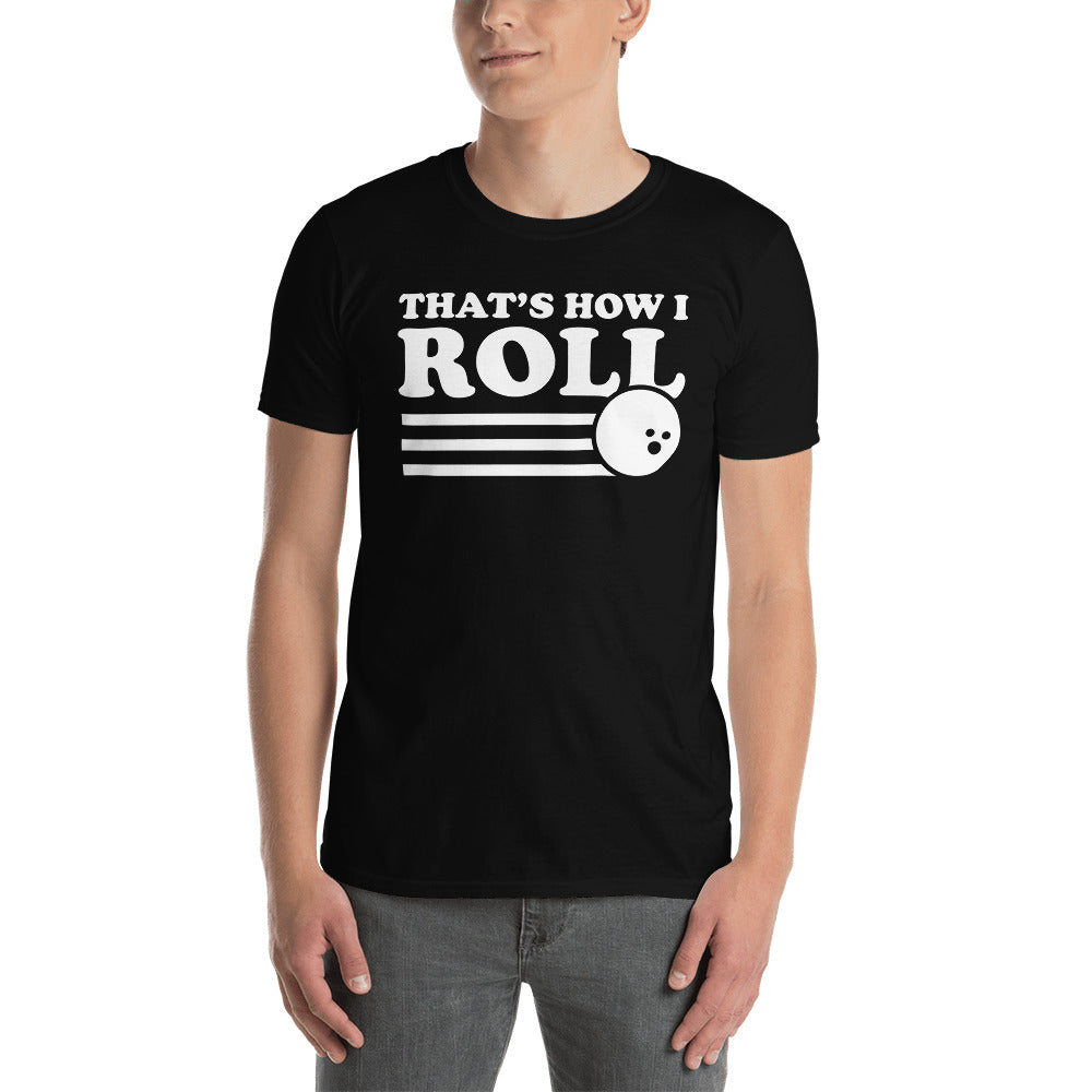 Bowling That's How I Roll Unisex T-Shirt Main image