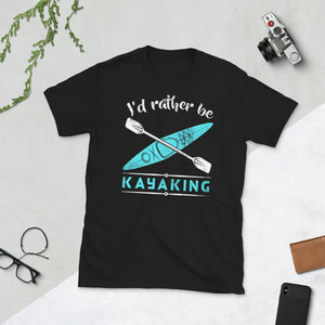 I'd Rather Be Kayaking - Kayak Unisex T-Shirt kayak shirt, kayak t shirt, kayak tshirt, kayaking shirt, kayaking t shirt, kayaking tshirt