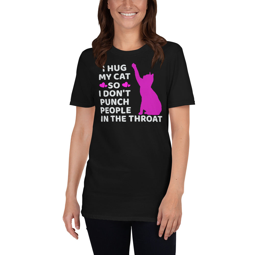 I Hug My Cats So I Don't Punch People In The Throat Unisex T-Shirt Secondary image