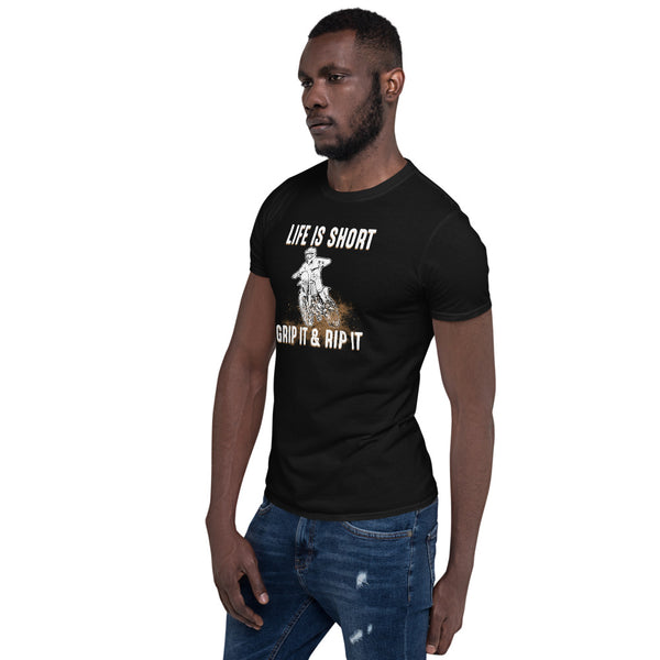Life Is Short Grip It & Rip It - Motorbike Dirt Bike Unisex T-Shirt