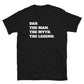 Dad The Man The Myth The Legend T-Shirt