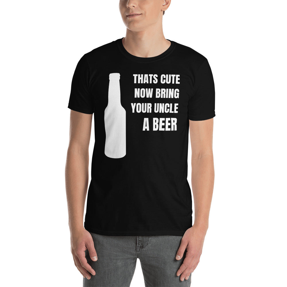 That's Cute Now Bring Your Uncle A Beer - Favourite Uncle T-Shirt Secondary image