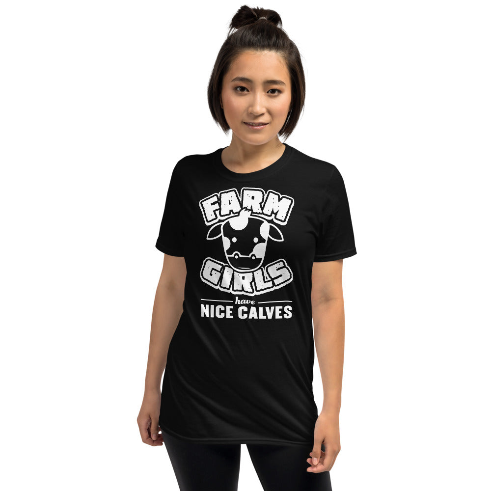 Farm Girls Have Nice Calves - Farming Unisex T-Shirt