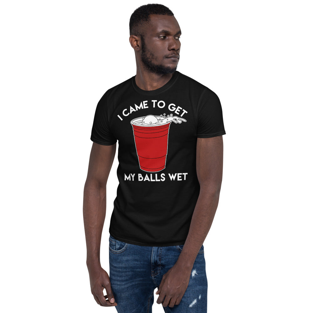 I Came To Get My Balls Wet - Beer Lover Unisex T-Shirt