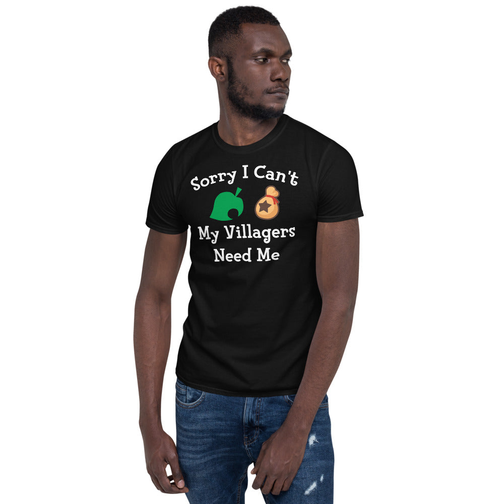 Sorry I Can't My Villagers Need Me Unisex T-Shirt Secondary image