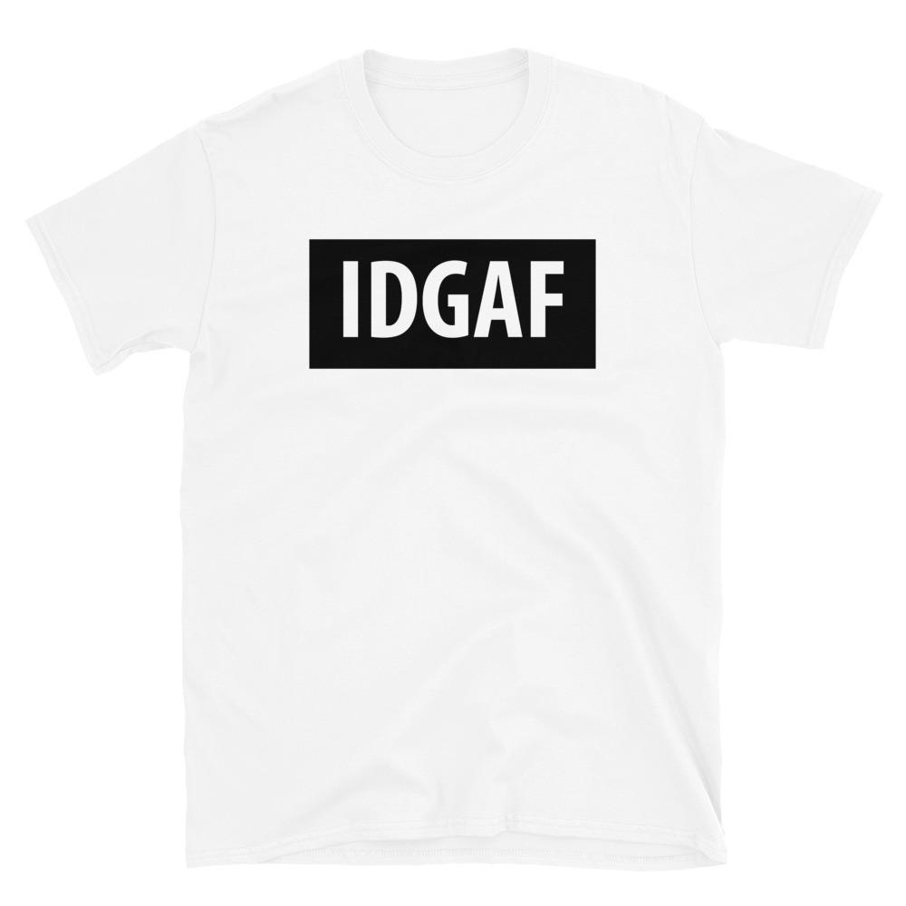 IDGAF - I Don't Give A Fuck