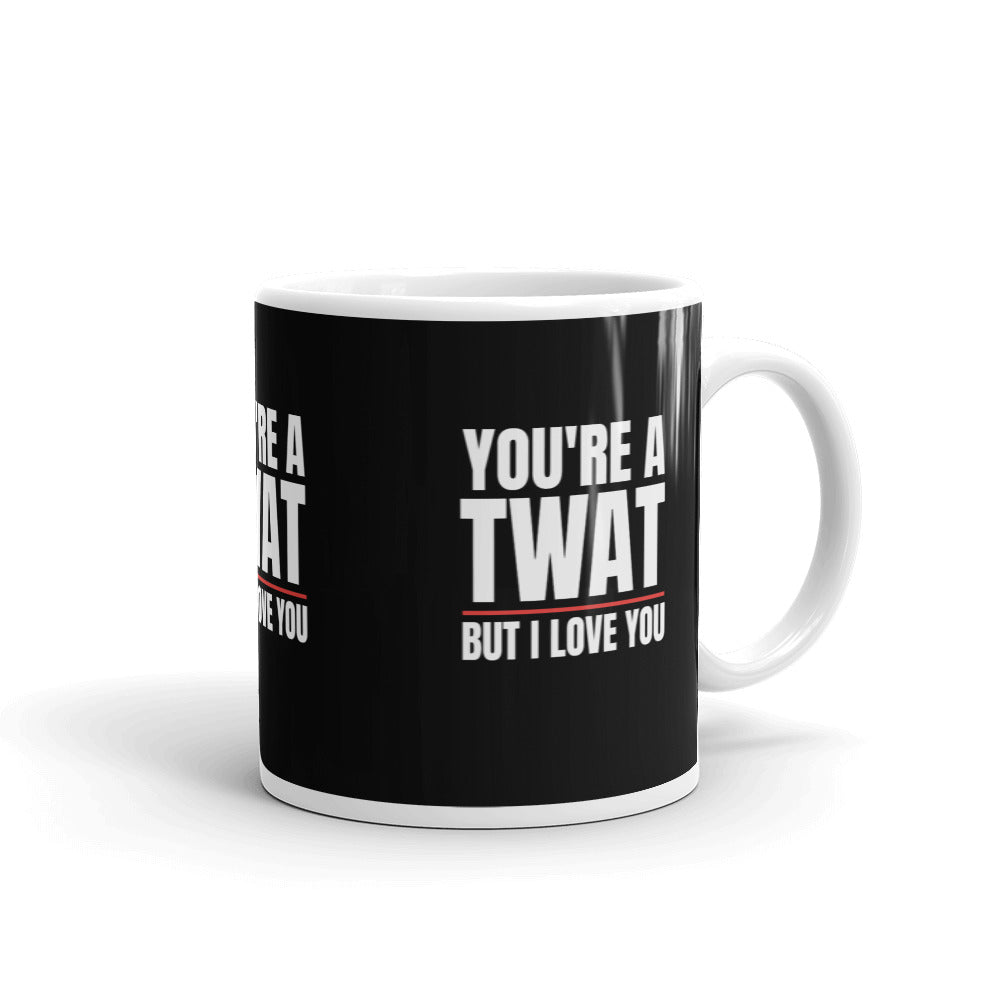 You're A Twat But I Love You Rude Funny Mug Secondary image