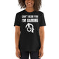 Can't Hear You I'm Gaming Video Game Unisex T-Shirt
