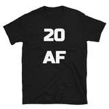 20 AF - 20th Birthday Unisex T-Shirt 20th birthday shirt, 20th birthday shirt ideas, 20th birthday shirt ideas for her