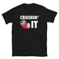 Crushin' It Workout Motivation - Gym Workout Fitness Unisex T-Shirt