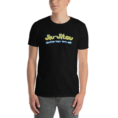 Brazilian Jiu Jitsu Gotta Tap Em All BJJ Unisex T-Shirt