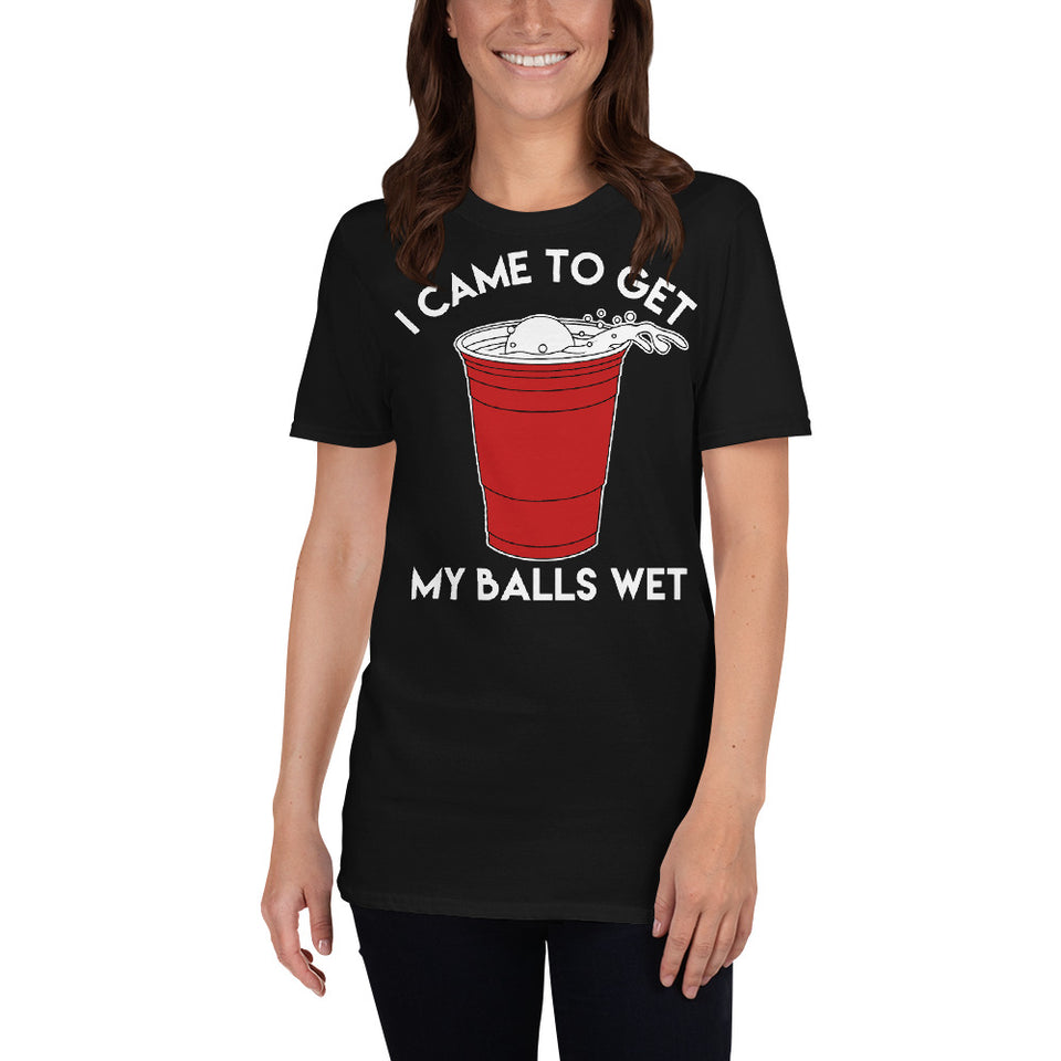 I Came To Get My Balls Wet - Beer Lover Unisex T-Shirt