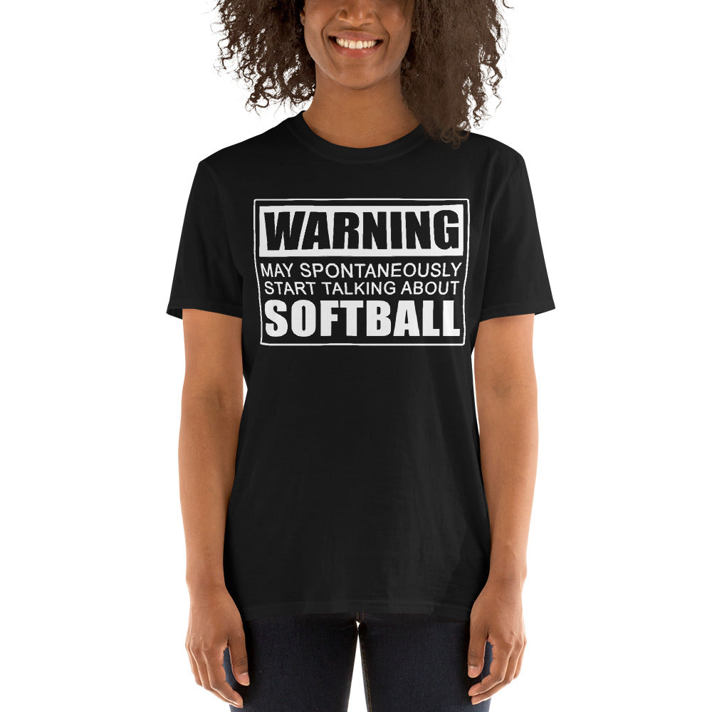 Warning May Spontaneously Start Talking About Softball Unisex T-Shirt