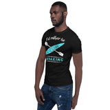 I'd Rather Be Kayaking - Kayak Unisex T-Shirt kayak shirt, kayak t shirt, kayak tshirt, kayaking shirt, kayaking t shirt, kayaking tshirt