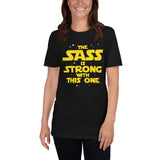 The Sass Is Strong With This One Unisex T-Shirt sass sassy sarcasm sarcastic shirt