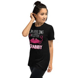 I'm Feeling A Little Crabby Unisex T-Shirt I'm Feeling A Little Crabby Unisex T-Shirt