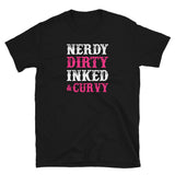 Nerdy Dirty Inked & Curvy Unisex T-Shirt Nerdy Dirty Inked & Curvy Unisex T-Shirt