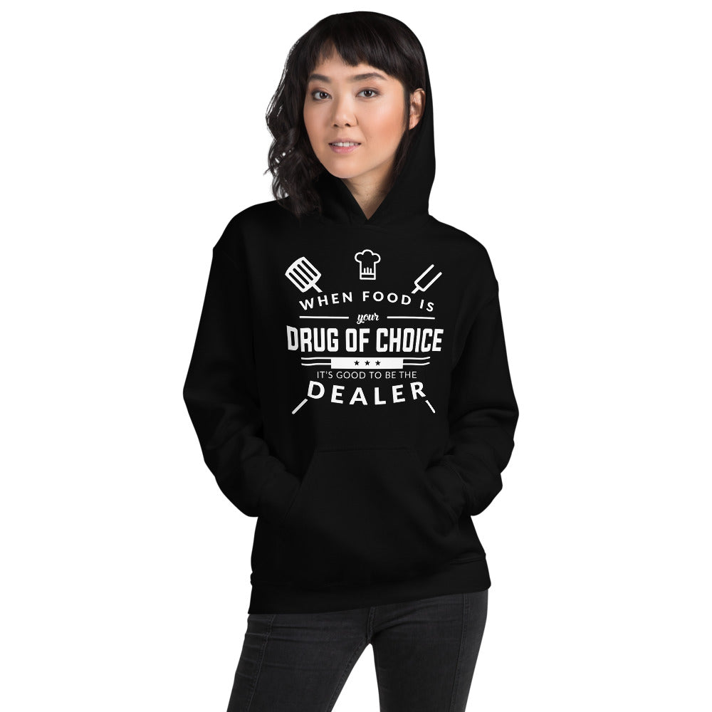 When Food Is Your Drug of Choice It's Good To Be The Dealer Chef Unisex Hoodie Main image