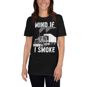 Trucker Mind If I Smoke Unisex T-Shirt Trucker Mind If I Smoke Unisex T-Shirt